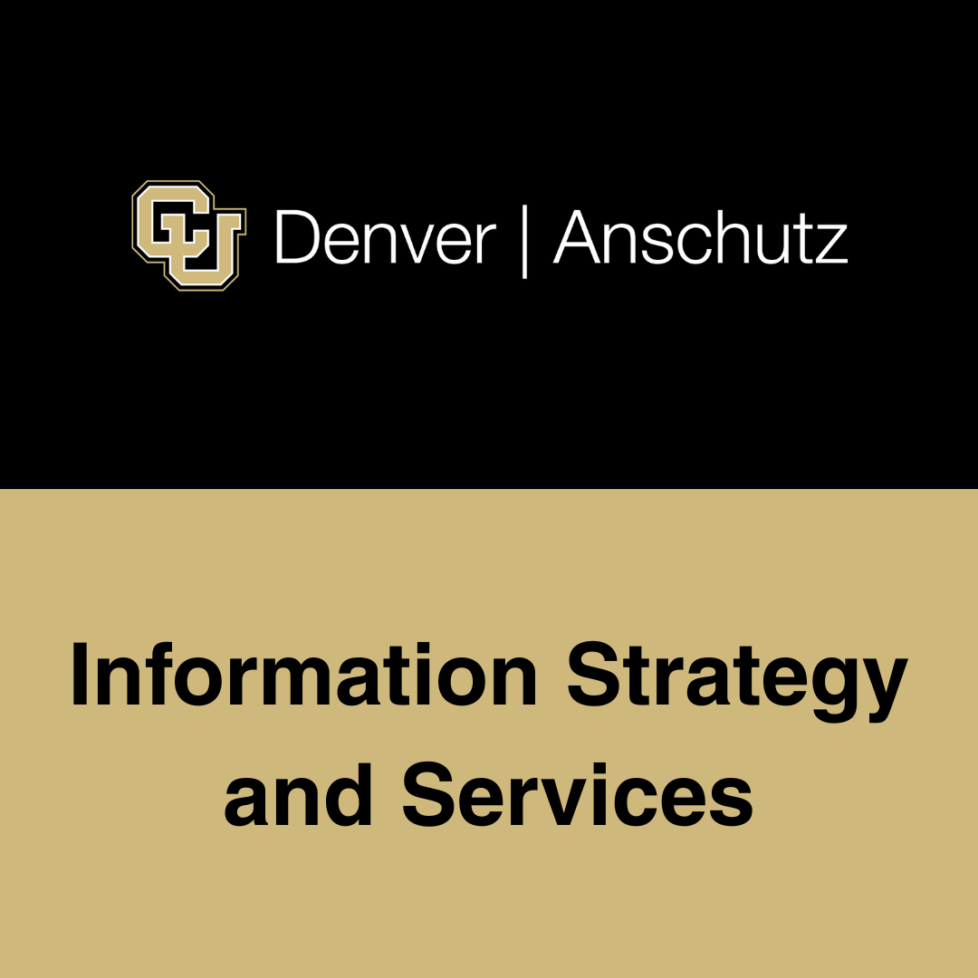 CU Denver | Anschutz, Information Strategy and Services.