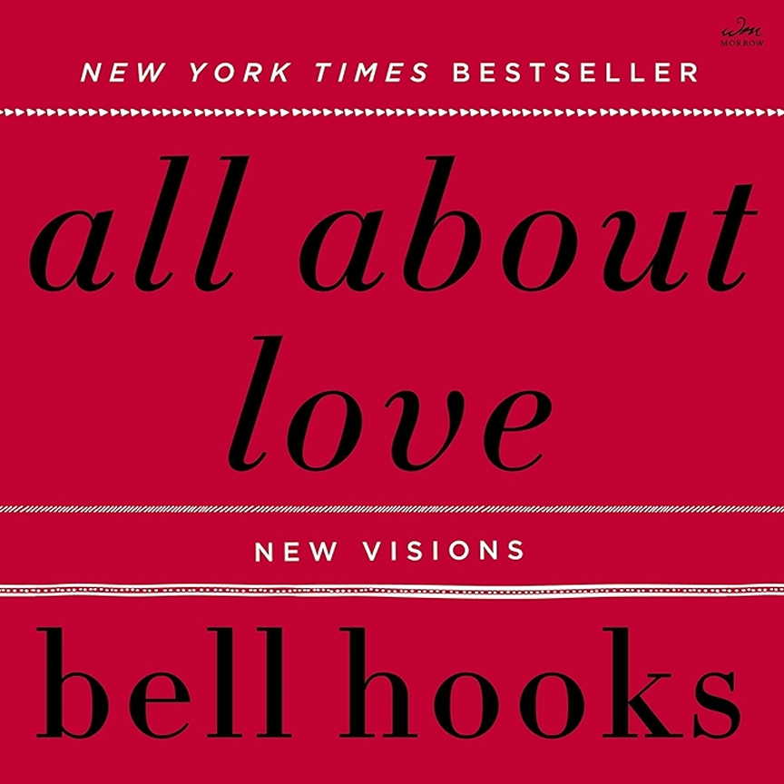 All About Love: New Visions by bell hooks All About Love: New Visions by bell hooks