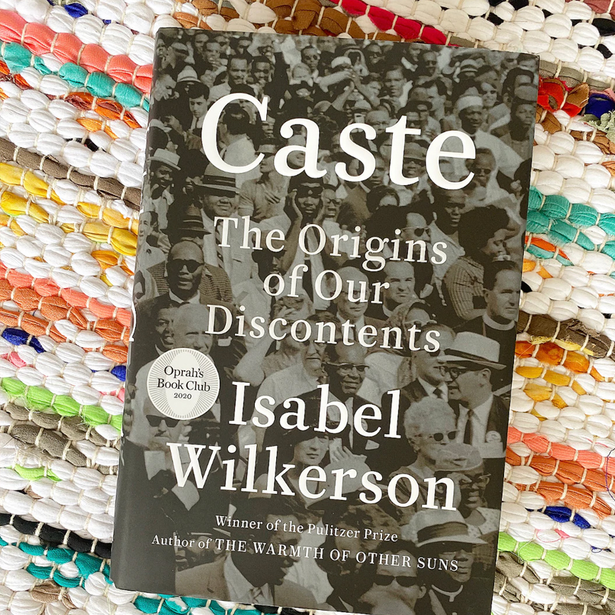 Caste: The Origins of Our Discontents Caste: The Origins of Our Discontents by Isabel Wilkerson