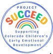 Project SUCCEED Supporting Colorado Children's Early Emotional Development